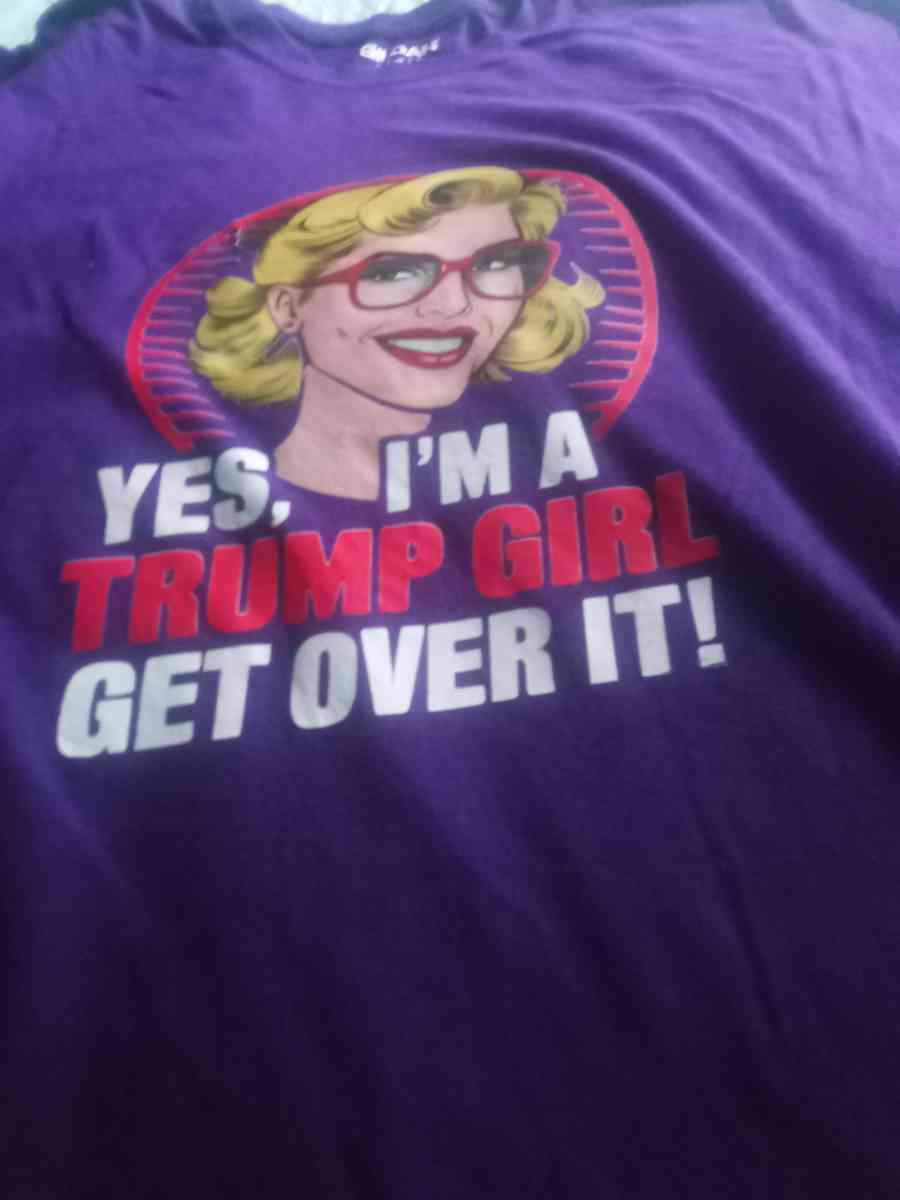yes Ima trump girl get over tshirt