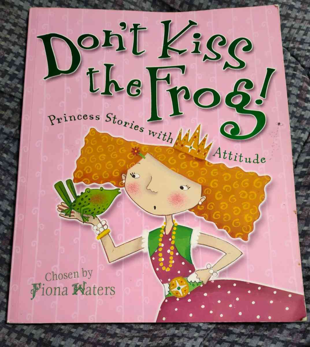Dont kiss the frog princess stories with attitude